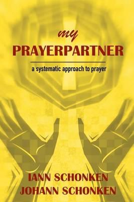 My PRAYERPARTNER: A Systematic Approach To Prayer