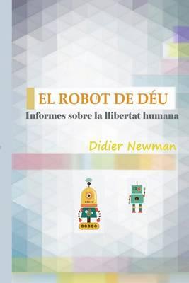 El Robot de Deu: Informes sobre la llibertat humana