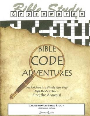 Crosswords Bible Study: Bible Code Adventures Homeschool Edition