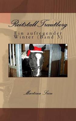 Reitstall Trautberg: Ein aufregender Winter