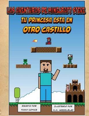 Las Aventuras de Minecraft Steve - Tu Princesa Esta En Otro Castillo