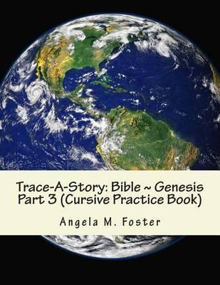 Trace-A-Story: Bible Genesis Part 3 (Cursive Practice Book)