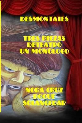 Desmontajes: Tres piezas de teatro y un monologo