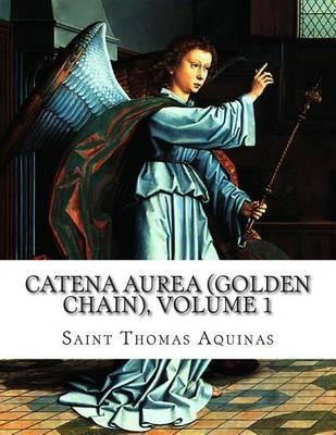 Catena Aurea (Golden Chain), Volume 1: Gospel of Matthew