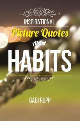 Habit Quotes: Inspirational Picture Quotes about Habits: Gift Book