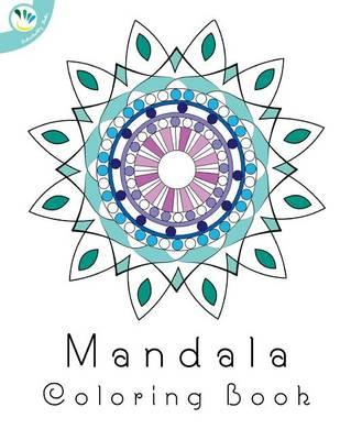 Mandalas Coloring Book for Adults: Super Relaxing Colouring Books