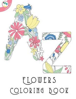 A-Z Flowers Colouring Book for Kids and Adults