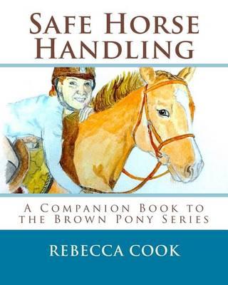 Safe Horse Handling: A Companion Book to the Brown Pony Series