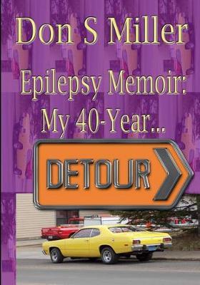 Epilepsy Memoir: My 40-Year Detour (Large Print)