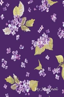 My Journal: Blank Lined Diary / Journal Floral Purple (2)