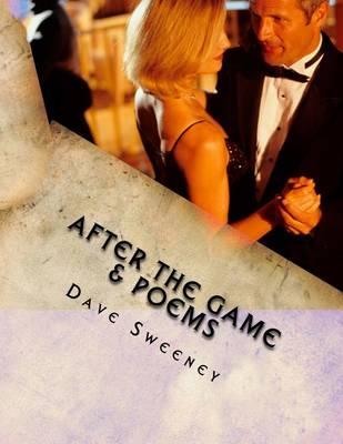 After the Game & Poems: A One Act Play + Poetry