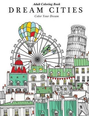 Dream Cities: Color Your Dream