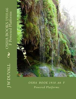 OSHA BOOK 1910 F Powered Platforms: OSHA 1910.66 Subpart F Powered Platforms Textbook