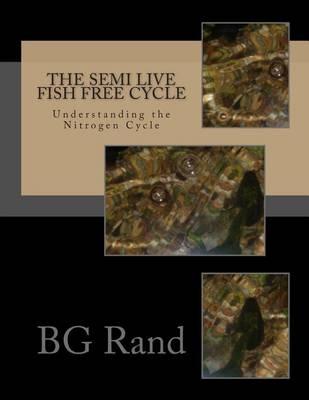 The SEMI live fish free cycle: The Nitrogen Cycle