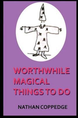 Worthwhile Magical Things To Do: (Spells & Spell-Casting)