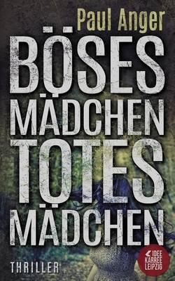 Boses Madchen - Totes Madchen: Thriller: Psychothriller