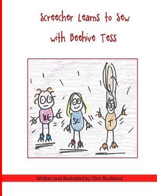 Screecher Learns to Sew with Beehive Tess: A Krazy Eye Story