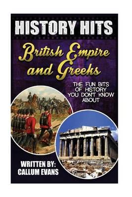 The Fun Bits of History You Don't Know about British Empire and Greeks: Illustrated Fun Learning for Kids