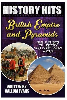 The Fun Bits of History You Don't Know about British Empire and Pyramids: Illustrated Fun Learning for Kids