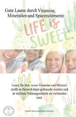 Gute Laune durch Vitamine, Mineralien und Spurenelemente: Gute Laune durch Vitamine, Mineralstoffe und Spurenelemente