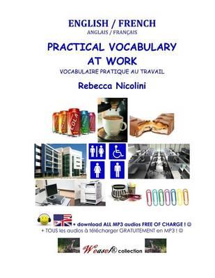Anglais / Francais: Vocabulaire Pratique Au Travail: Version Couleur