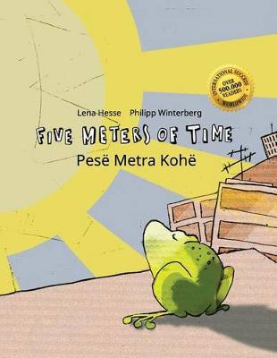 Five Meters of Time/Pese Metra Kohe: Children's Picture Book English-Albanian (Bilingual Edition/Dual Language)