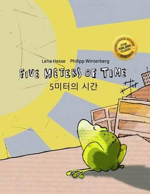 Five Meters of Time/5미터의 시간: Children's Picture Book English-Korean (Bilingual Edition/Dual Language)
