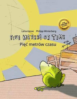 Five Meters of Time/Pięc metrow czasu: Children's Picture Book English-Polish (Bilingual Edition/Dual Language)