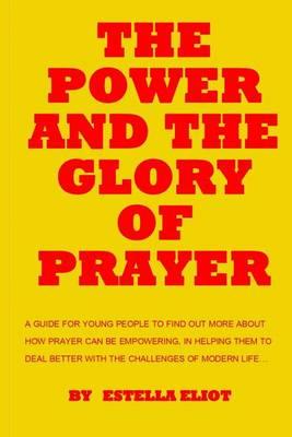 The Power and the Glory of Prayer