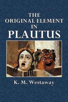 The Original Element in Plautus