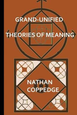 Grand-Unified Theories of Meaning: Ideas Gleaned from N-Dimensional Polyverses