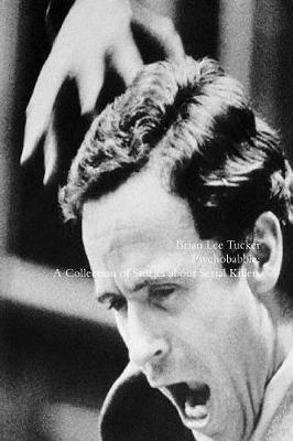 Psychobabble: A Collection of Stories about Serial Killers