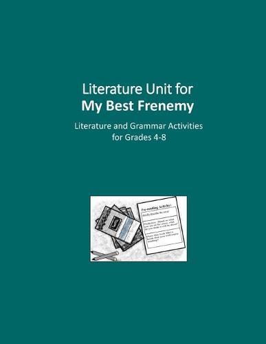 Literature Unit for My Best Frenemy: A Complete Literature and Grammar Unit