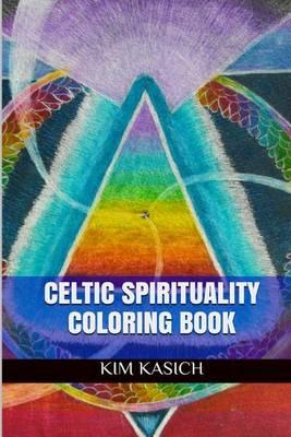 Celtic Spirituality Coloring Book: Inspirational Celtic Spirituality Adult Coloring Book