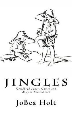 Jingles: Childhood Songs, Games and Rhymes Remembered