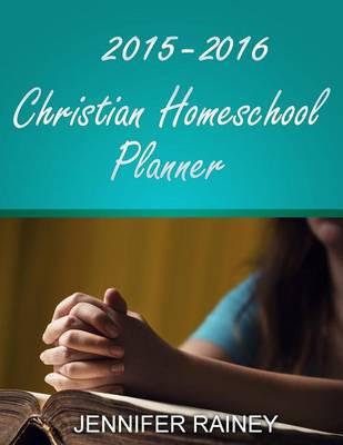 2015-2016 Christian Homeschool Planner