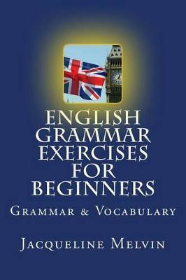 English Grammar Exercises For Beginners: Grammar and Vocabulary
