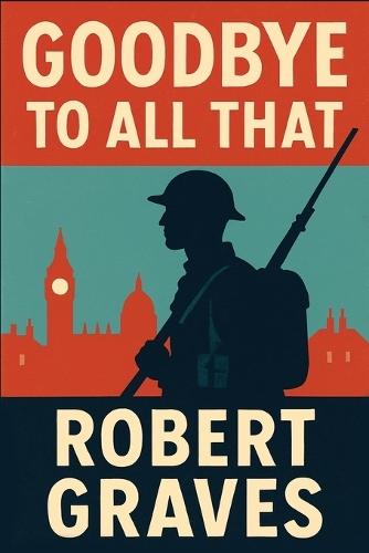 Goodbye to All That: A Memoir