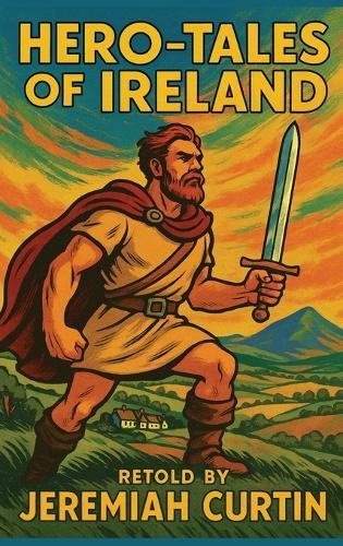 Hero-Tales of Ireland: A Positronic Book