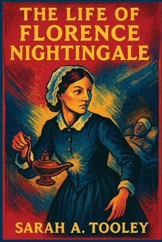 The Life of Florence Nightingale