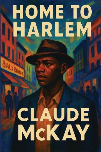 Home to Harlem: A Rediscovered Book
