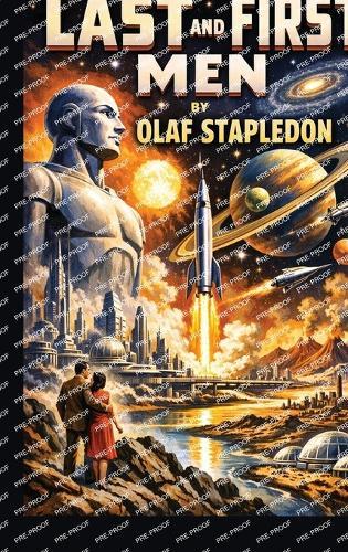 Last and First Men: A Story of the Near and Far Future