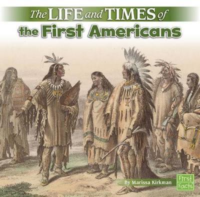 Life and Times Life and Times of the First Americans
