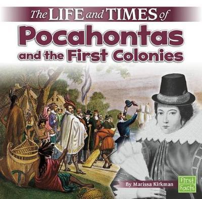 Life and Times Life and Times of Pocahontas and the First Colonies