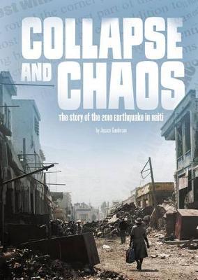 Collapse and Chaos: The Story of the 2010 Earthquake in Haiti: The Story of the 2010 Earthquake in Haiti