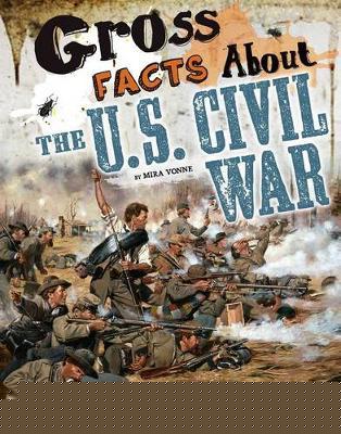 Gross Facts About the U.S. Civil War