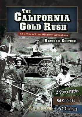 You Choose History California Gold Rush an Interactive History Adventure