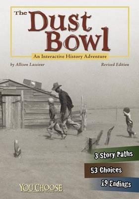 You Choose History Dust Bowl an Interactive History Adventure