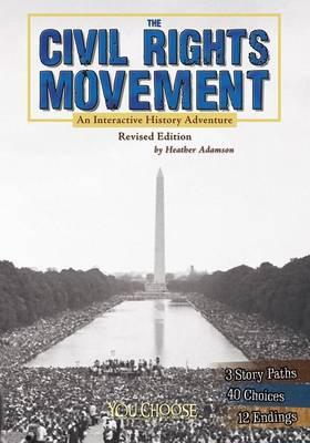 You Choose History Civil Rights Movement an Interactive History Adventure