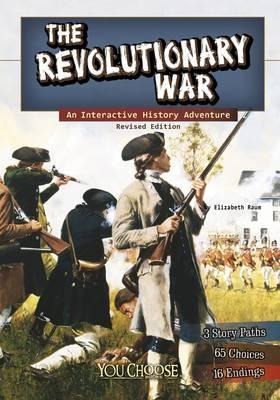 You Choose History Revolutionary War an Interactive History Adventure